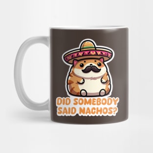 Nacho Cat "Did Somebody Say Nachos?" Funny Mexican Cat Mug